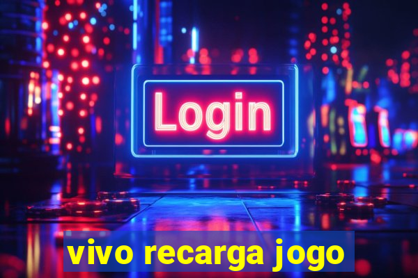 vivo recarga jogo